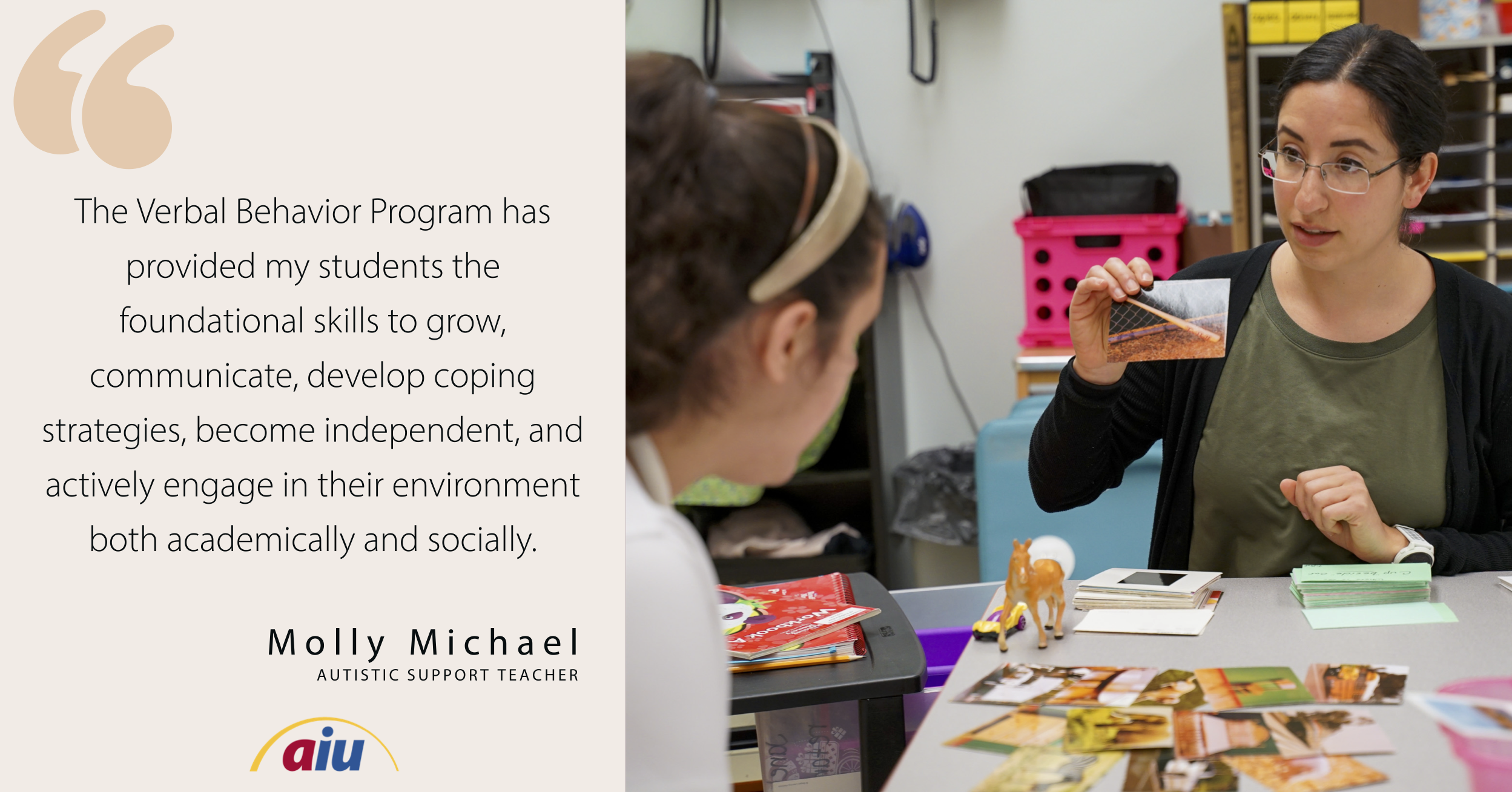 "The Verbal Behavior Program has provided my students the foundational skills to grow [and] communicate," says Molly Michael.
